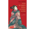 Five Women Who Loved Love by Ihara Saikaku