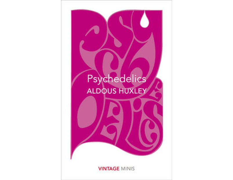 Psychedelics by Aldous Huxley