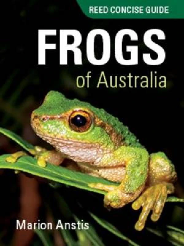 Reed Concise Guide: Frogs Of Australia