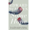 Some Hope by Edward St Aubyn
