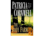 The Body Farm : Kay Scarpetta Series : Book 5