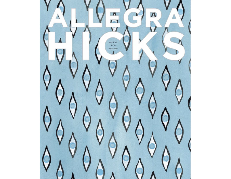 Allegra Hicks  :  An Eye for Design