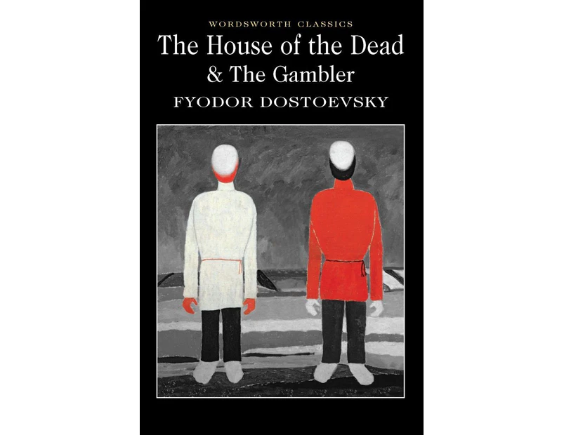 The House of the Dead  The Gambler by Fyodor Dostoevsky