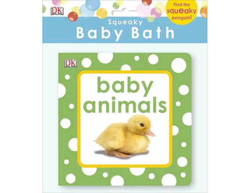 Squeaky Baby Bath Book Baby Animals by DK