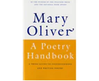 A Poetry Handbook : A Prose Guide to Understanding and Writing Poetry