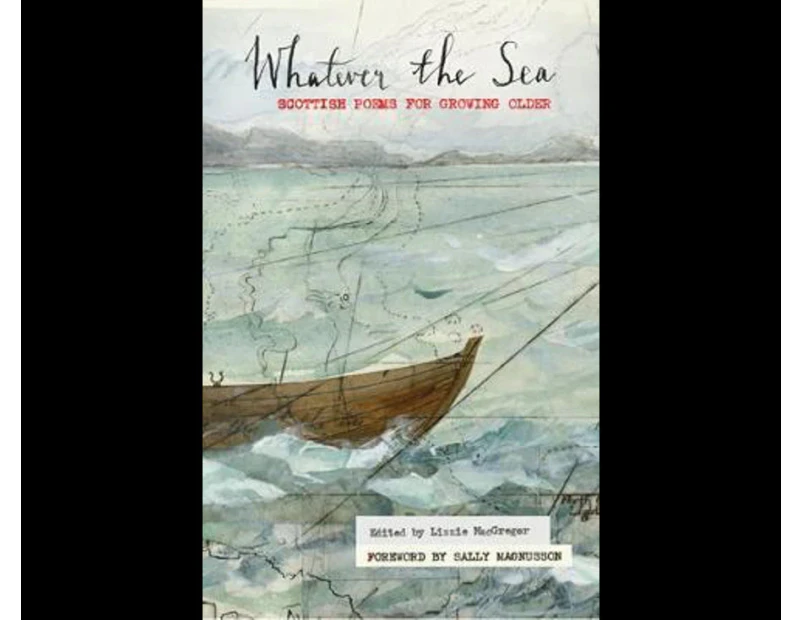 Whatever the Sea :  Scottish Poems for Growing Older