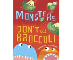 Monsters Dont Eat Broccoli by Barbara Jean Hicks