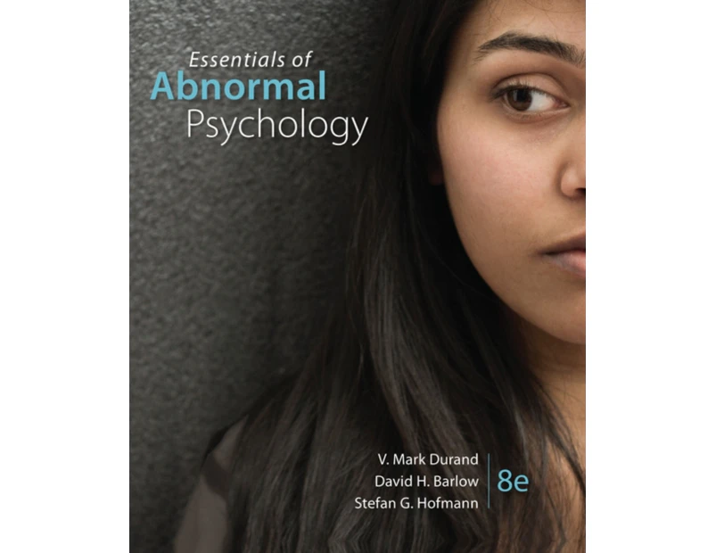 Essentials of Abnormal Psychology by Durand & V. University of South Florida & St. Petersburg
