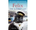 Felix the Railway Cat by Kate Moore