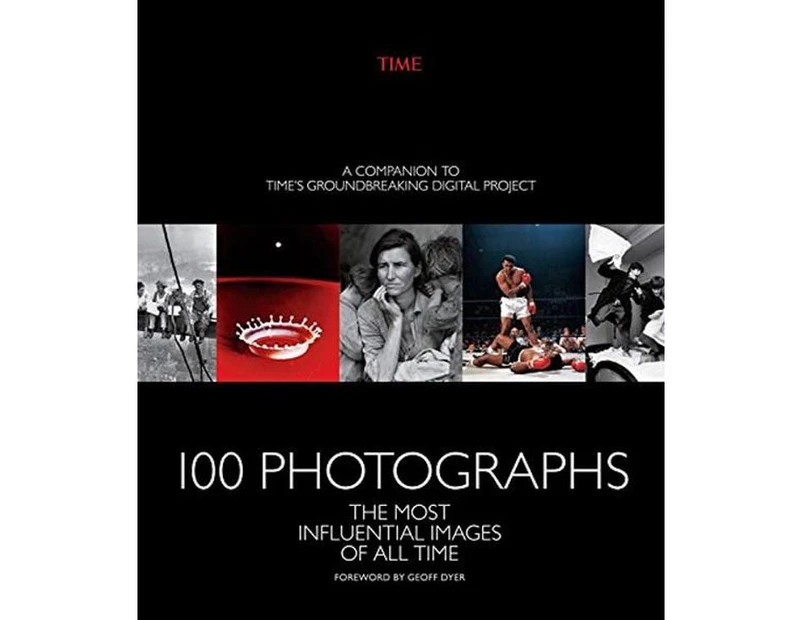 100 Photographs : The Most Influential Images of All Time