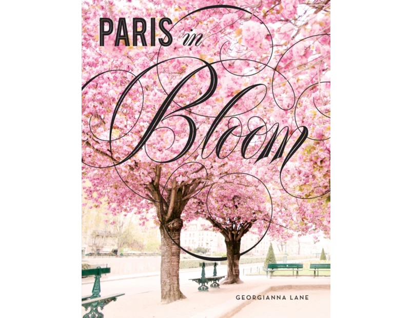 Paris in Bloom by Georgianna Lane