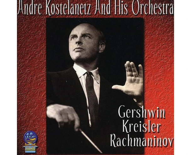 André Kostelanetz - Gershwin Kreisler and Rachmaninov  [COMPACT DISCS] USA import