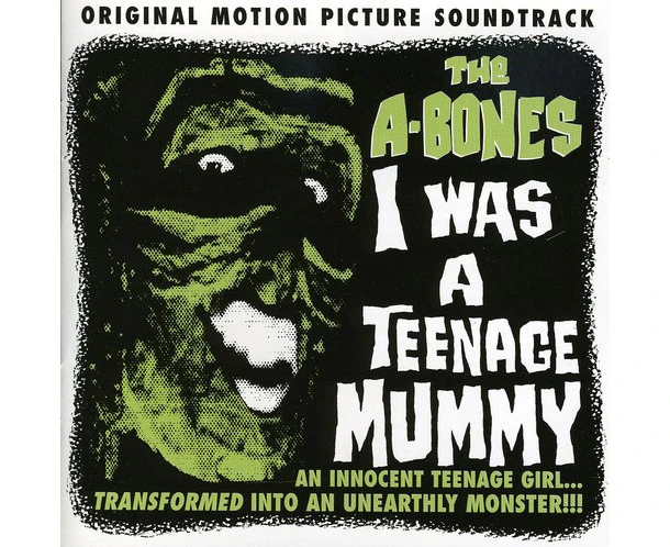 I Was A Teenage Mummy (Original Soundtrack) -The A-Bones CD