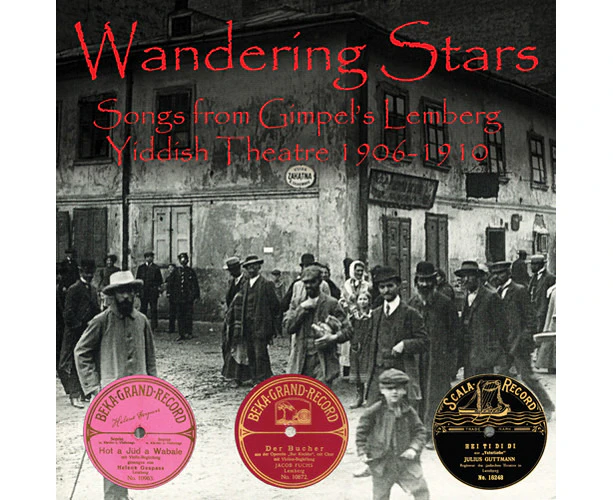 Wandering Stars Songs From Gimpels Lemberg Yiddish Theatre 19061910 - VARIOUS ARTISTS CD