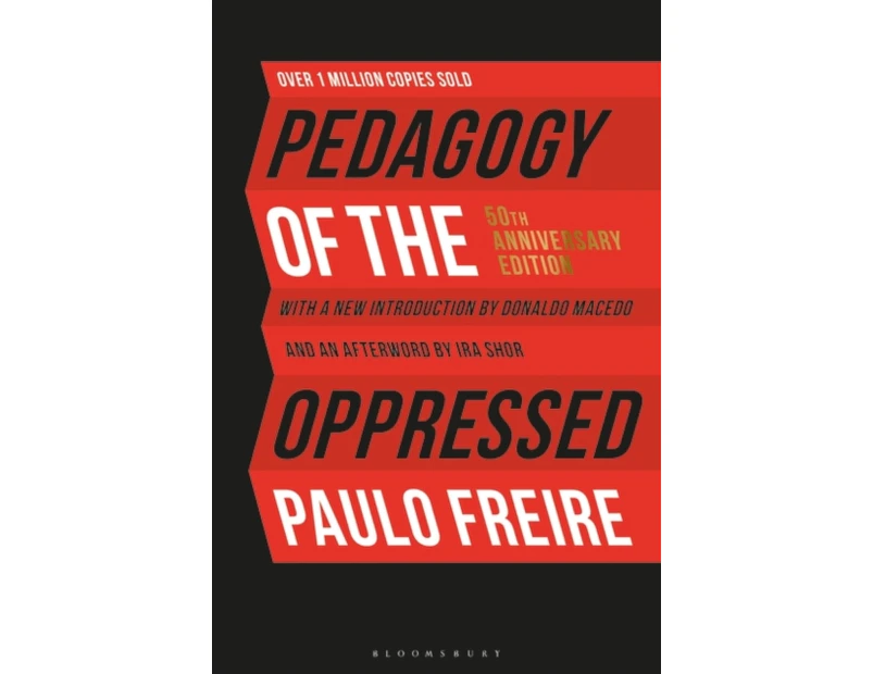 Pedagogy of the Oppressed  50th Anniversary Edition by Paulo Freire & Foreword by Professor Donaldo Macedo