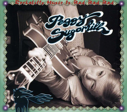 Peggy Sugarhill - Rockabilly Music Is Bad Bad Bad  [COMPACT DISCS]