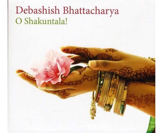 Debashish Bhattacharya - O Shakuntala [CD]