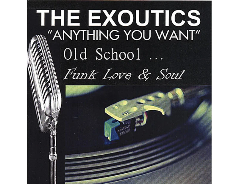 The Exoutics - Anything You Want Old School Funk Love & Soul [CD]
