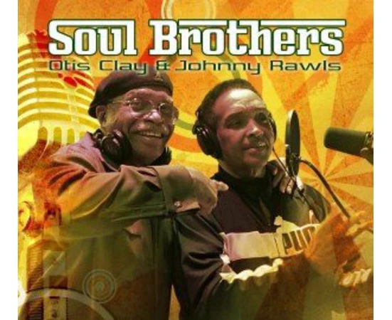 Soul Brothers -Clay,Otis Johnny Rawls  CD