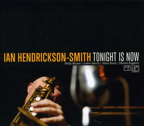 Ian Hendrickson-Smith - Tonight Is Now  [COMPACT DISCS]