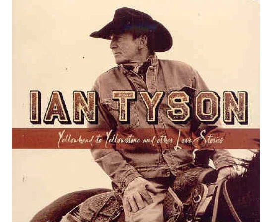 Ian Tyson - Yellowhead To Yellowstone and Other Love Stories  [COMPACT DISCS] USA import