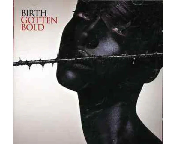 Gotten Bold -Birth CD