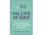 The Life of Dad by Anna Machin
