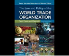 The Law and Policy of the World Trade Organization  : 4th Edition - Text, Cases and Materials