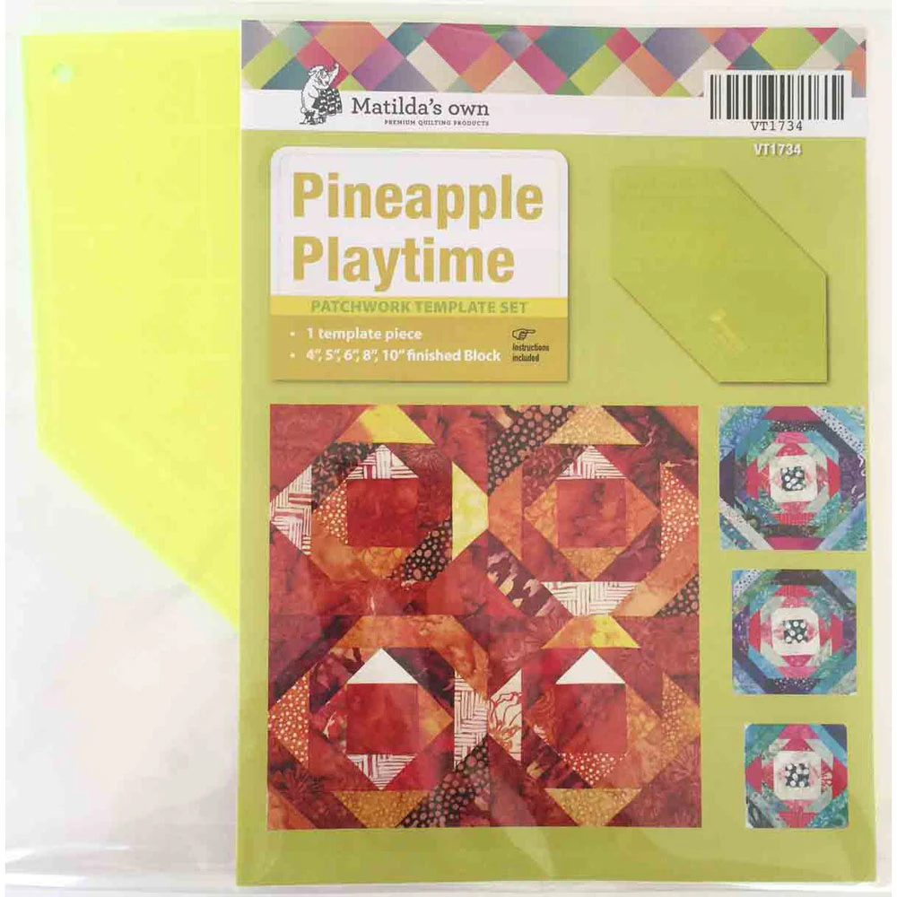 Quilting Patchwork Sewing Template Pineapple Playtime 4-10'' Matilda's Own