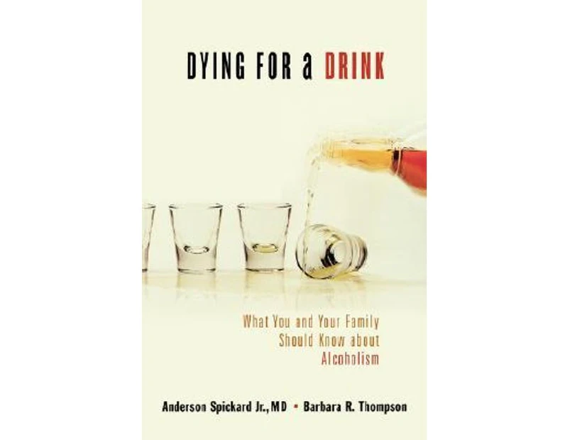 Dying for a Drink : What You and Your Family Should Know about Alcoholism