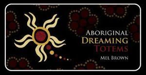 Aboriginal Dreaming Totems