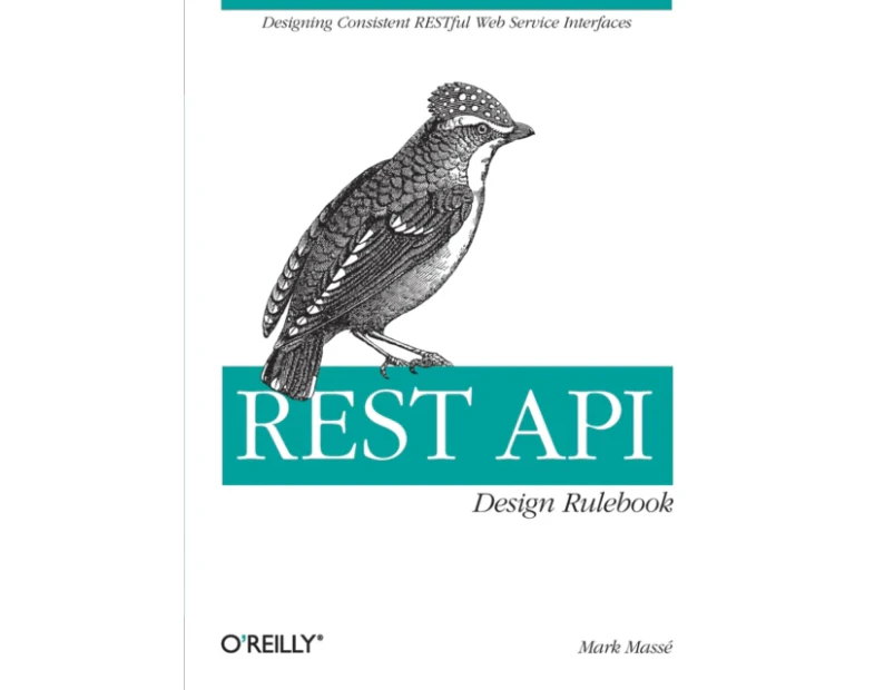 REST API Design Rulebook by Mark Masse