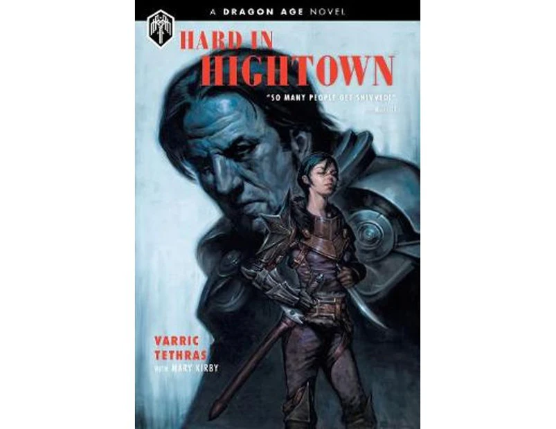Dragon Age Hard In Hightown : A Dragon Age Novel
