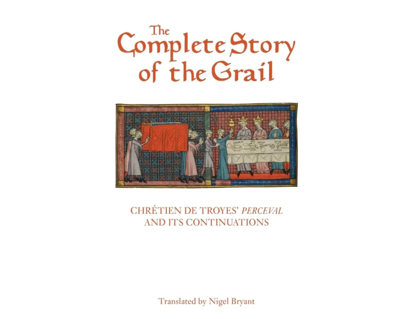 The Complete Story of the Grail by Chretien de Troyes