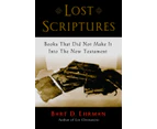 Lost Scriptures by Ehrman & Bart D. Bowman and Gordon Gray Professor of Religious Studies & Bowman and Gordon Gray Professor of Religious Studies & Univer