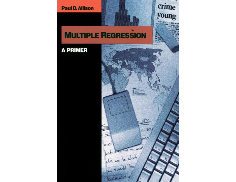 Multiple Regression by Paul D. Allison