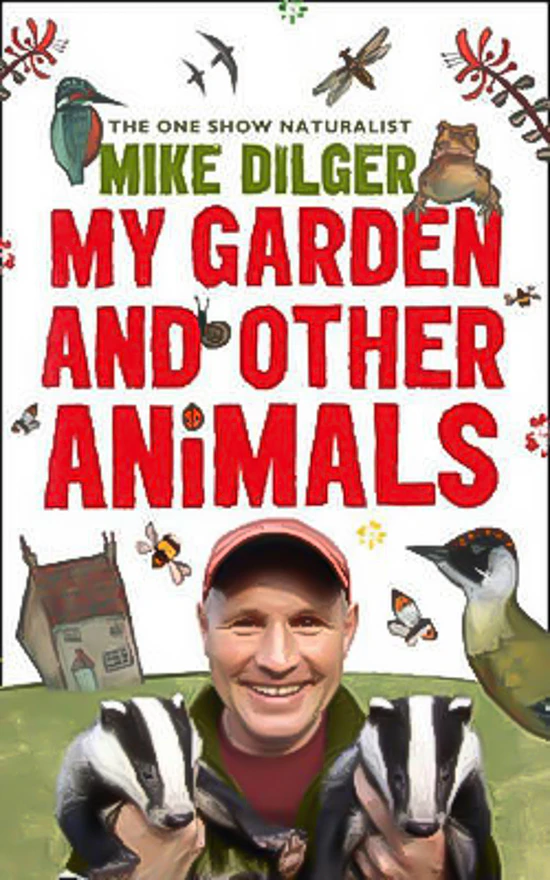 My Garden and Other Animals -Christina Holvey Mike Dilger Book