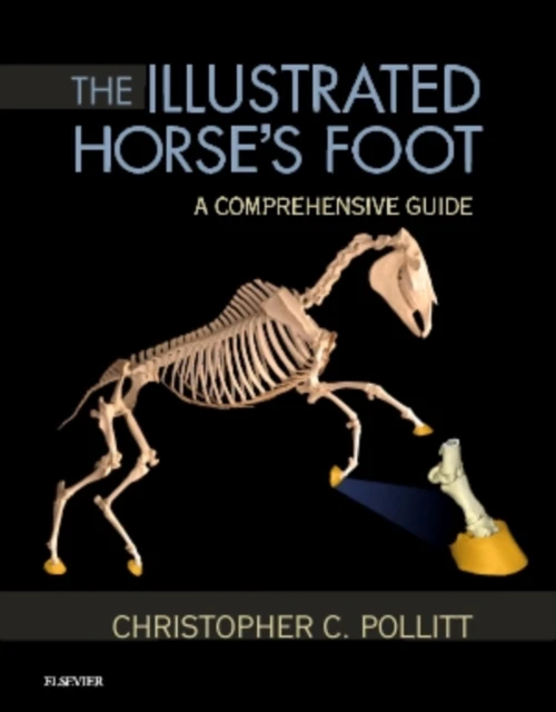 The Illustrated Horses Foot by Pollitt & Christopher C. Reader in Equine Medicine & Department of Companion Animal Sciences & School of Veterinary Medicin