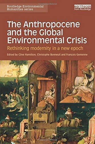 The Anthropocene and the Global Environmental Crisis Paperback Book