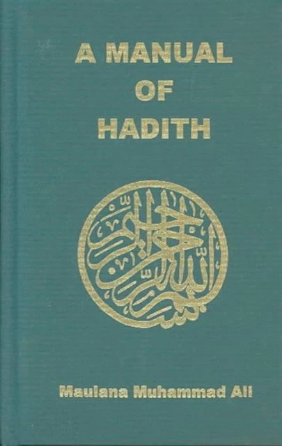 Manual of Hadith by Maulana Muhammad Ali