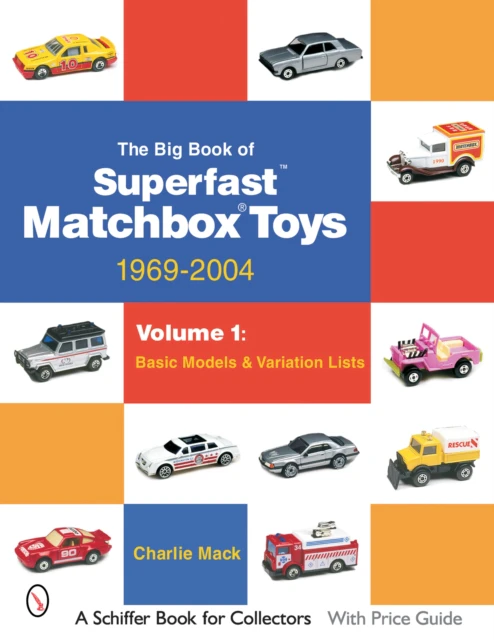 The Big Book of Matchbox Superfast Toys 19692004 by Charlie Mack