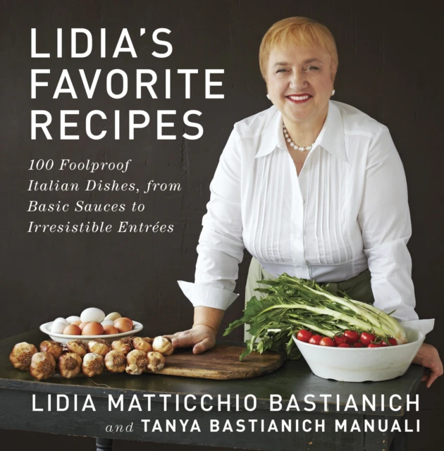 Lidias Favorite Recipes by Tanya Bastianich Manuali