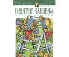 Creative Haven Country Gardens Coloring Book by Teresa Goodridge