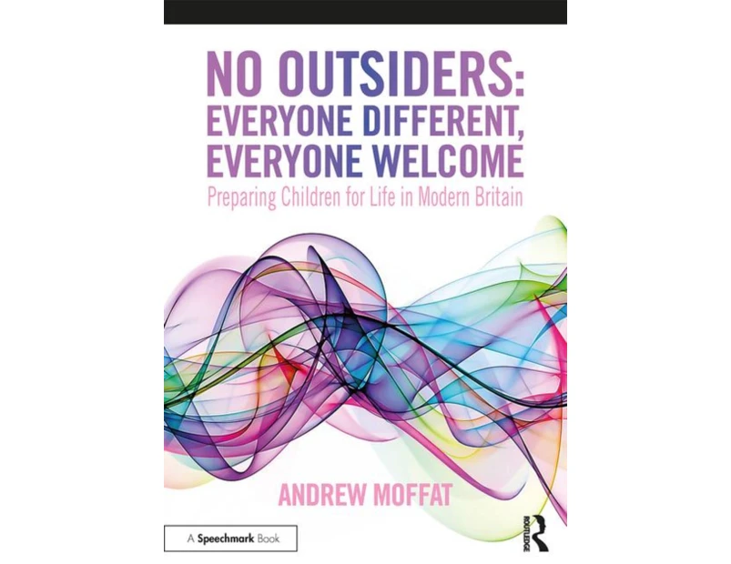No Outsiders Everyone Different Everyone Welcome by Andrew Moffat