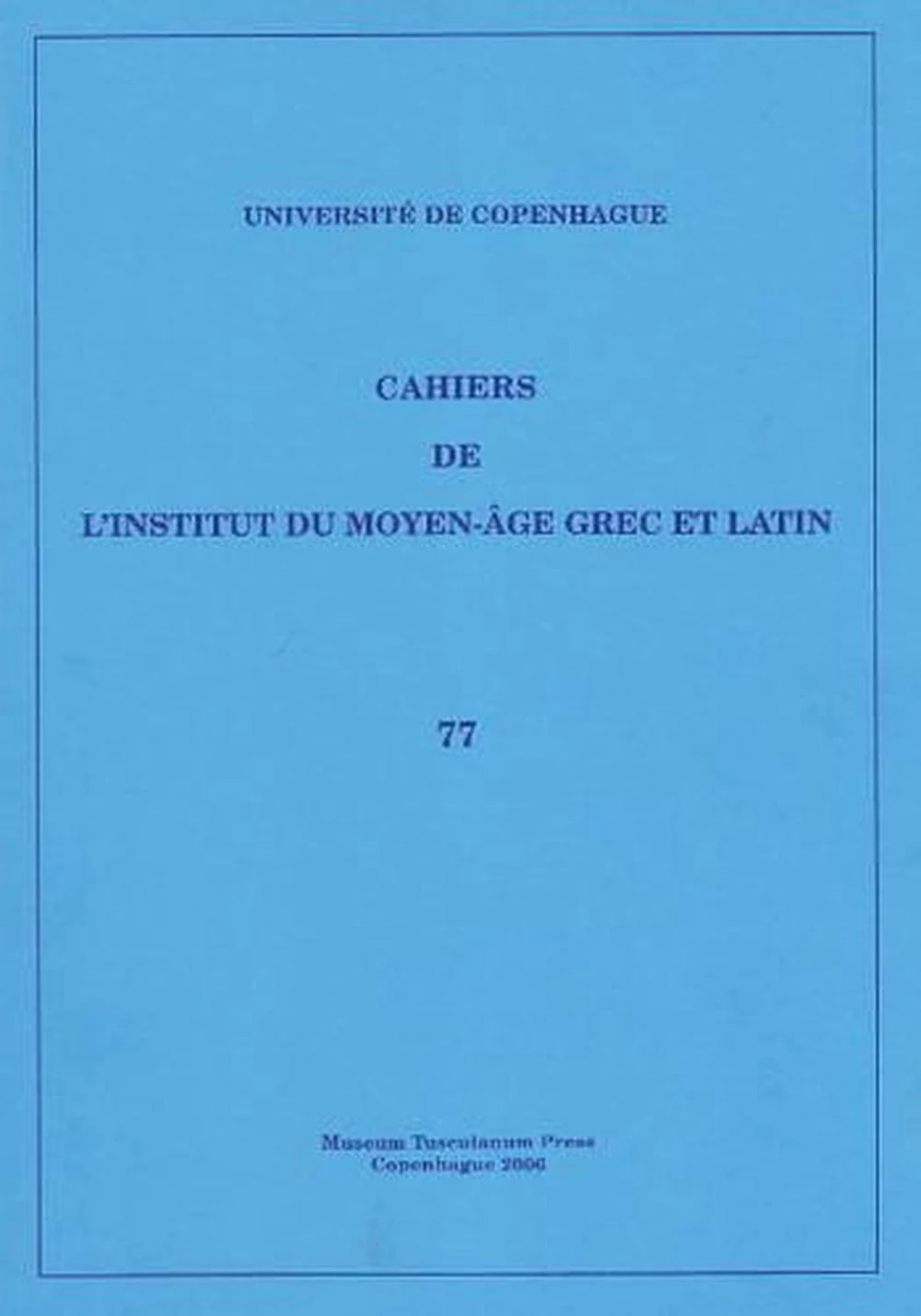 Cahiers de l'Institut du Moyen-ge Grec et Latin