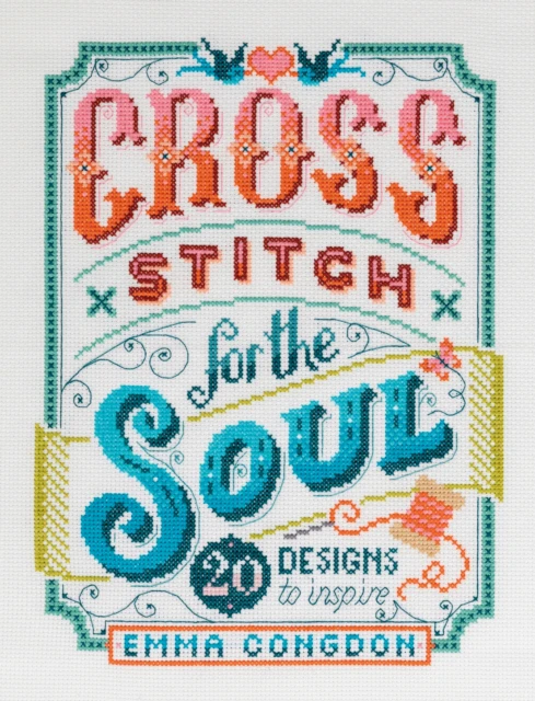 Cross Stitch for the Soul by Emma Author Congdon