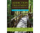 Addiction Treatment A Strengths Perspective by Katherine University of Northern Iowa van Wormer