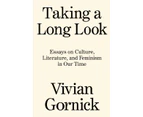 Taking A Long Look by Vivian Gornick