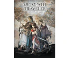 Octopath Traveler The Complete Guide by Square Enix