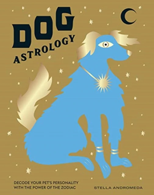 Dog Astrology by Stella Andromeda